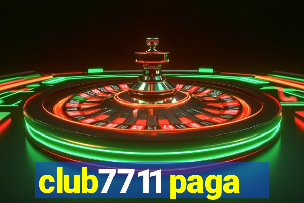 club7711 paga